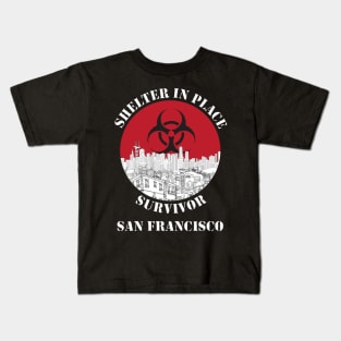 San Francisco Shelter In Place Survivor - Dark T-shirt Kids T-Shirt